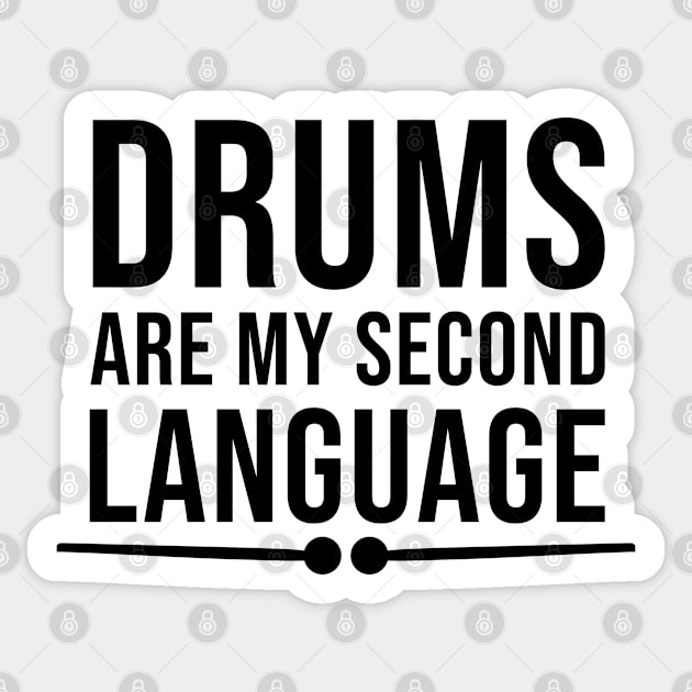 Drums Are My Second Language, Funny Drumming Sayings Sticker by Justbeperfect